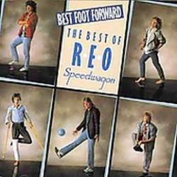 REO Speedwagon : Best Foot Forward : the Best of REO Speedwagon